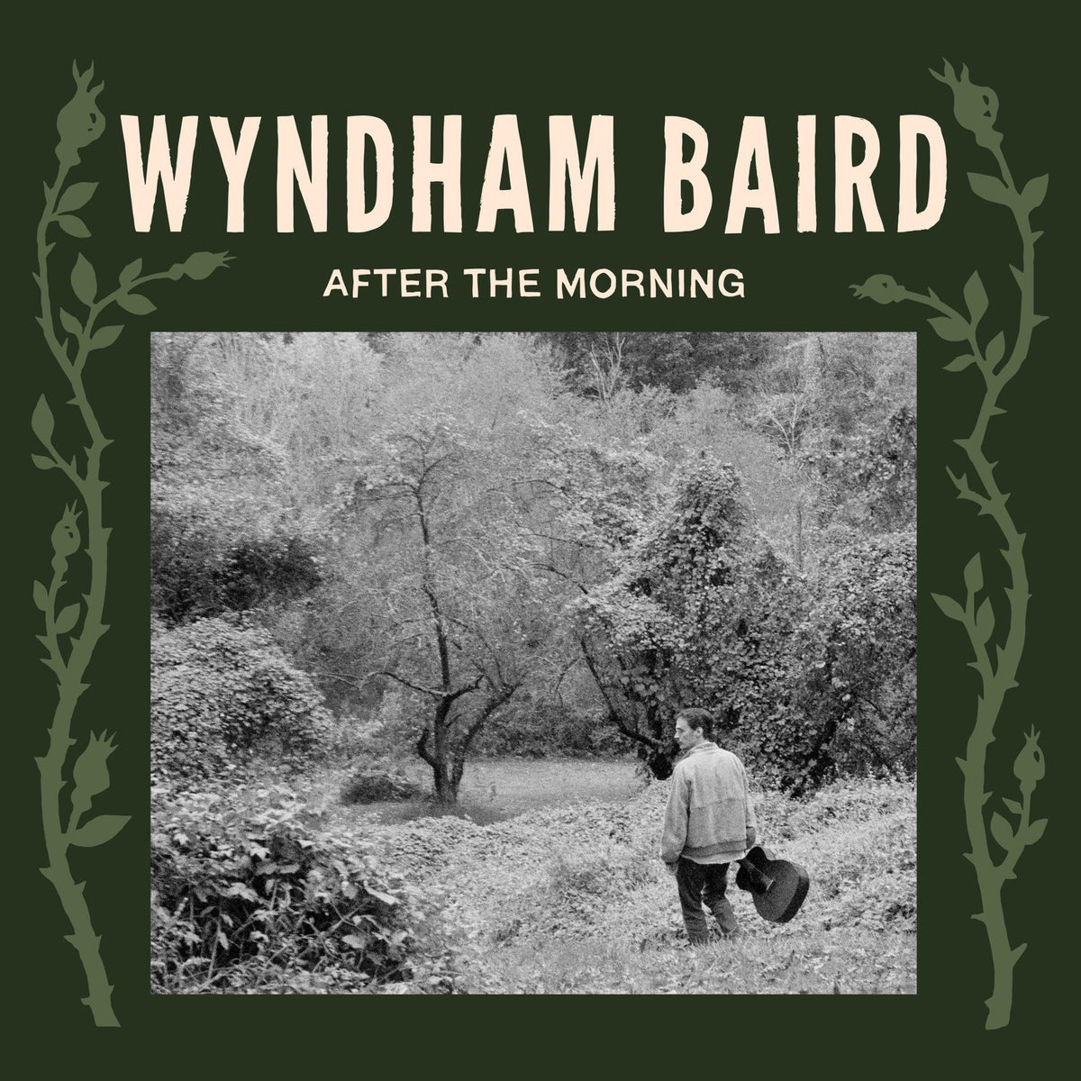 Album cover: Wyndham Baird, "After The Morning," a man with a guitar.