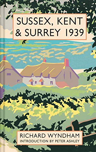 Book cover: illustrated countryside scene with thatched-roof houses, title "Sussex, Kent & Surrey 1939".
