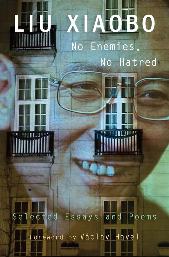 Book cover: "No Enemies, No Hatred" by Liu Xiaobo, with portrait.
