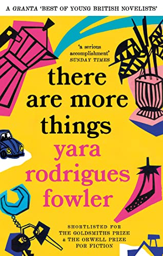 Book cover: “there are more things” by Yara Rodrigues Fowler, colorful abstract art.