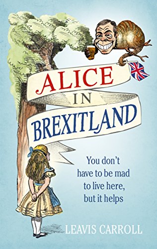 Book cover: “Alice in Brexitland” with cartoon figures and text.