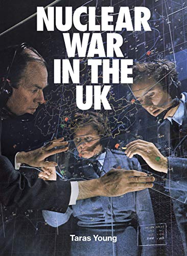 Book cover: three men with headsets examining a map, “Nuclear War in the UK.”