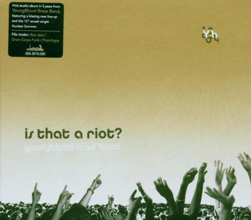 CD cover for Youngblood Brass Band’s “Is That A Riot?” with raised hands.