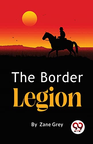 A silhouette of a cowboy on horseback against a sunset, titled The Border Legion.