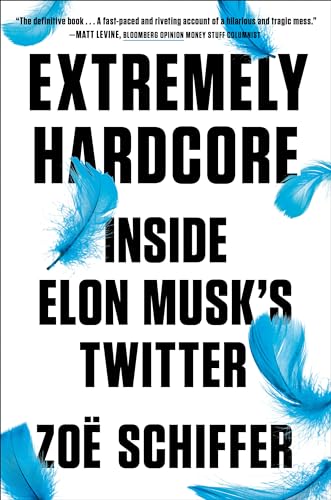 Book cover: “Extremely Hardcore: Inside Elon Musk’s Twitter” with blue feathers.