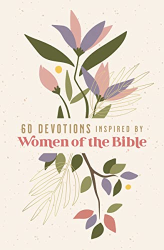 Book cover with floral illustration and title: "60 Devotions Inspired by Women of the Bible".