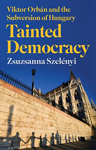 Book cover: “Tainted Democracy” with a Hungarian Parliament building backdrop.
