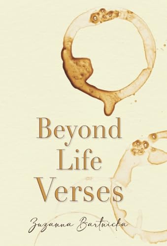 Book cover: “Beyond Life Verses” by Suzanna Bartnicka, with coffee ring design.