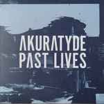 Akuratyde - Past Lives [VINYL]