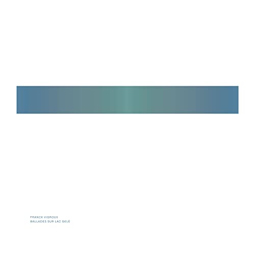 Franck Vigroux - Ballades Sur Lac Gele [VINYL]