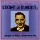 Bob Crosby - How Can You Forget: Vol.6/1938 [CD]