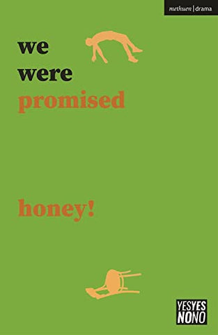we were promised honey! (Modern Plays)