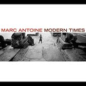 Marc Antoine - Modern Times [CD]