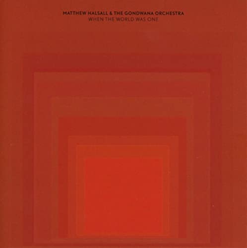 Matthew Halsall & The Gondwana Orchestra - WHEN THE WORLD WAS ONE [VINYL]