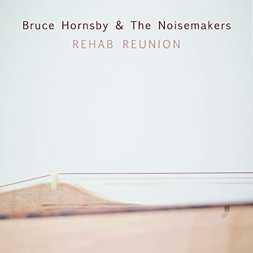 Bruce Hornsby & The Noisemaker - Rehab Reunion [VINYL]