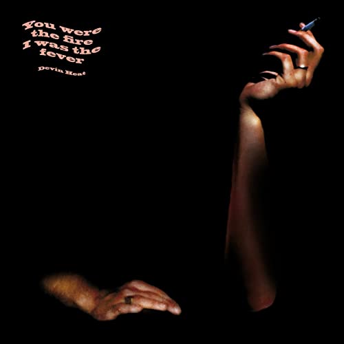 Devin Heat - You Were The Fire I Was The Fever [VINYL]
