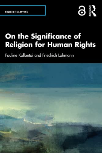 On the Significance of Religion for Human Rights (Religion Matters)