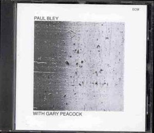Paul Bley - Paul Bley With Gary Peacock [CD]