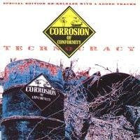 Corrosion Of Conformity - Technocracy [CD]