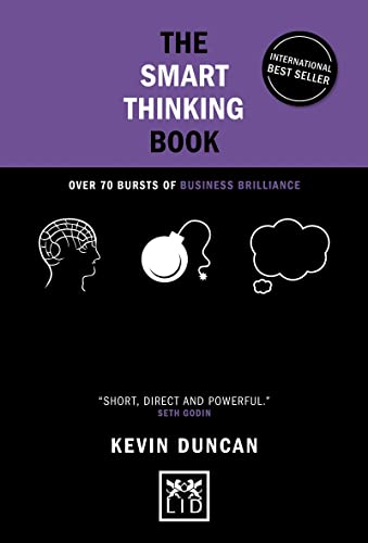 The Smart Thinking Book (5th Anniversary Edition): Over 70 Bursts of Business Brilliance (Concise Advice)
