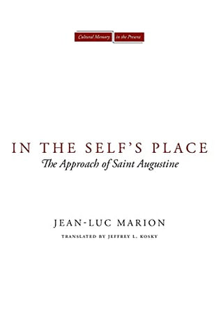 In the Self's Place: The Approach of Saint Augustine (Cultural Memory in the Present)