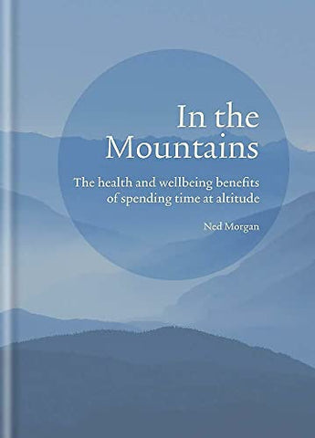 In the Mountains: The health and wellbeing benefits of spending time at altitude