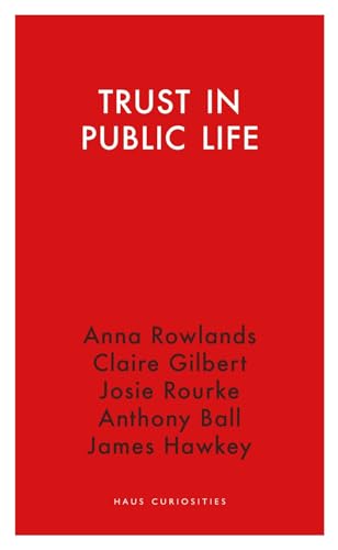 Trust in Public Life (Haus Curiosities)