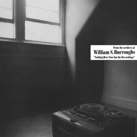 William S. Burroughs - Nothing Here Now But the Recordings (Clear Vinyl)  [VINYL]