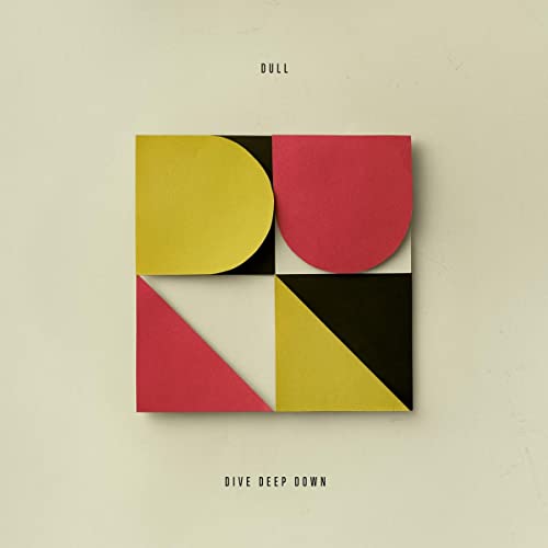 Dull - Dive Deep Down [VINYL]