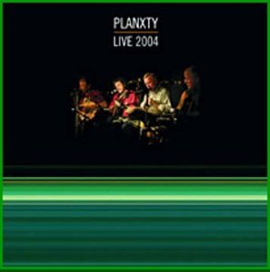 Planxty - Live 2004 [CD]
