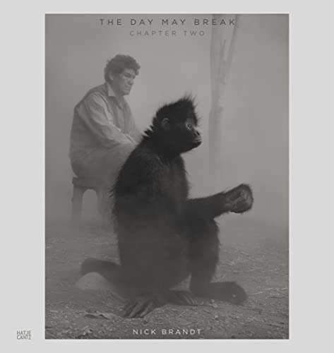 Nick Brandt Vol. 2: The Day May Break: The Day May Break - Chapter Two