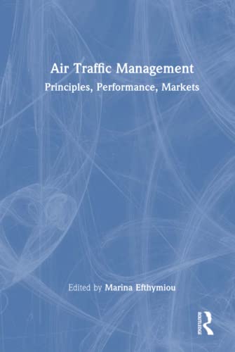 Air Traffic Management: Principles, Performance, Markets