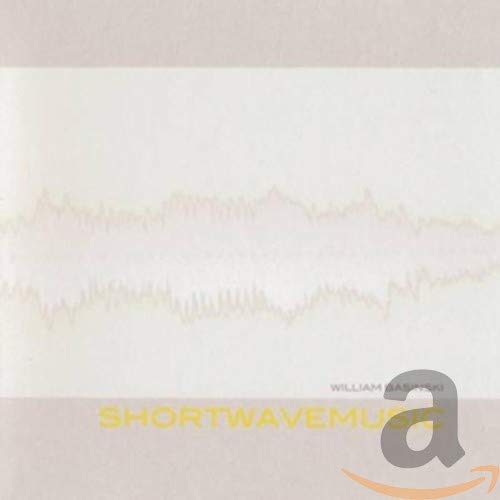 William Basinski - Shortwavemusic [CD]