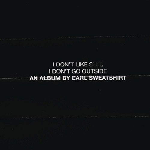 Earl Sweatshirt - I Don'T Like Shit, I Don'T Go Outside: An Album By Earl Sweatshirt [CD]