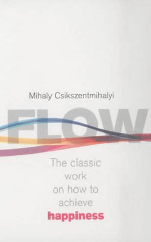 Mihaly Csikszentmihalyi - Flow