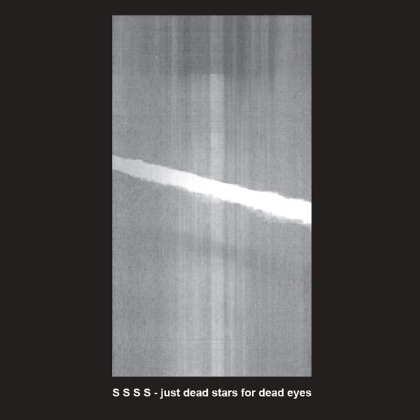 S S S S - Just Dead Stars For Dead Eyes [VINYL]