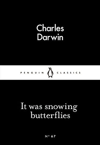 Charles Darwin - It Was Snowing Butterflies
