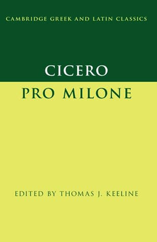 Cicero: Pro Milone (Cambridge Greek and Latin Classics)