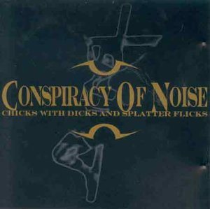 Conspiracy Of Noise-chicks Wit - Chicks with Dicks [CD]