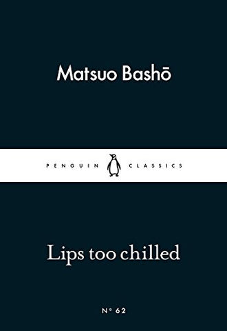 Matsuo Basho - Lips too Chilled