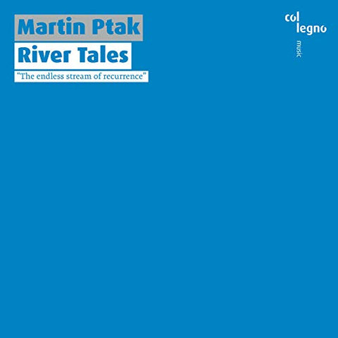 Martin Ptak - Martin Ptak:River Tales [CD]