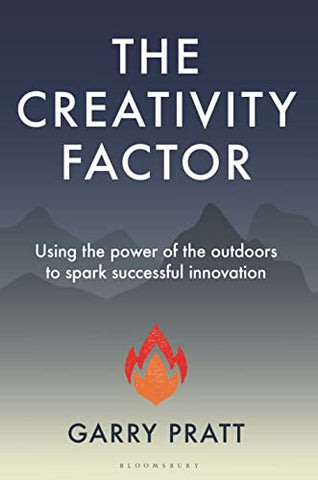 The Creativity Factor: Using the power of the outdoors to spark successful innovation