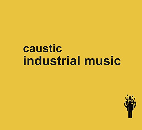 "Yellow CD cover with 'caustic industrial music' text and a black burning figure icon."