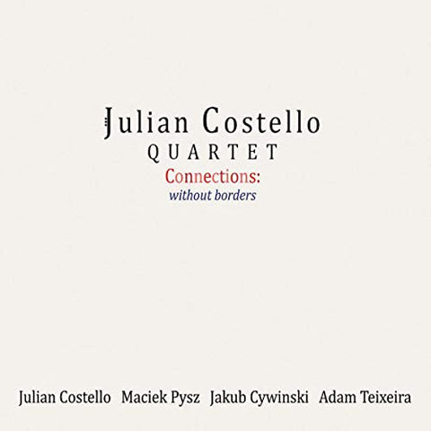 Julian Costello Quartet - Connections: Without Borders [CD]