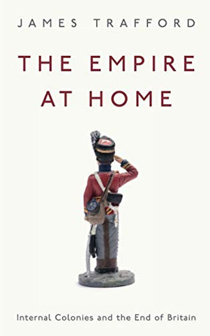 The Empire at Home: Internal Colonies and the End of Britain