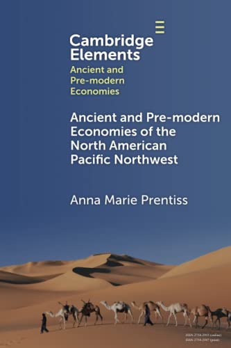 Ancient and Pre-modern Economies of the North American Pacific Northwest (Elements in Ancient and Pre-modern Economies)