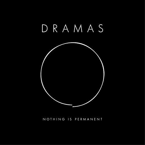 Black album cover with white circle and text "Dramas" and "Nothing is Permanent".