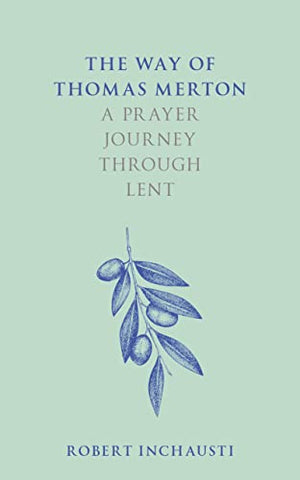 The Way of Thomas Merton: A prayer journey through Lent