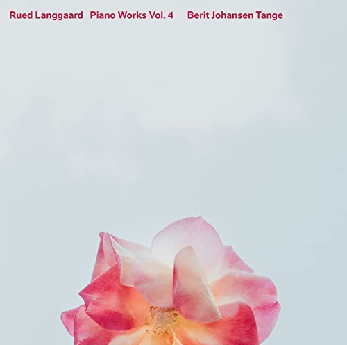Johansen Tange - Rued Langgaard: Piano Works, Vol. 4 [CD]