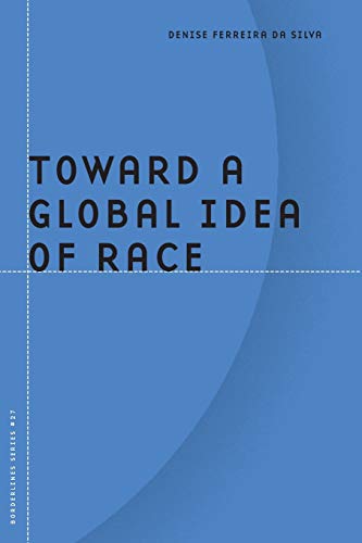 Toward a Global Idea of Race: Volume 27 (Barrows Lectures)